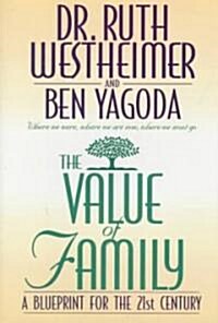 The Value of Family: A Blue Print for the 21st Century (Hardcover)