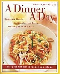 A Dinner a Day: Complete Meals in Minutes for Every Weeknight of the Year (Paperback)