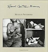Henri Cartier-Bresson: Mexican Notebooks : 1934-1964 (Hardcover)