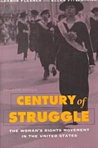Century of Struggle: The Womans Rights Movement in the United States, Enlarged Edition (Paperback)