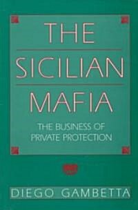 The Sicilian Mafia: The Business of Private Protection (Paperback, Revised)