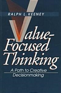 Value-Focused Thinking: A Path to Creative Decisionmaking (Paperback, Revised)