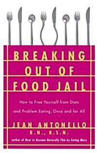 Breaking Out of Food Jail (Paperback)