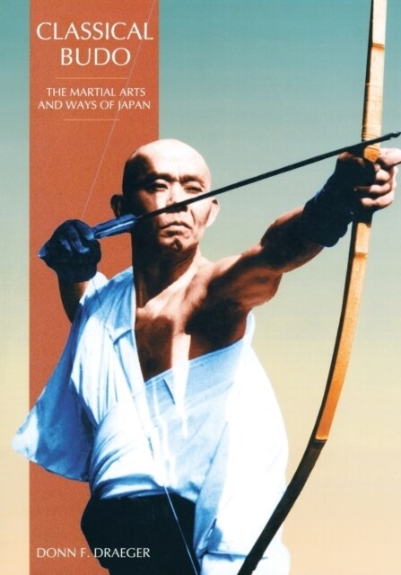 Classical Budo: The Martial Arts and Ways of Japan (Paperback, 2, Revised)