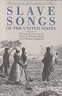 Slave Songs of the United States (Paperback)