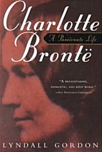 Charlotte Bronte, a Passionate Life (Paperback)