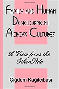 Family and Human Development Across Cultures: A View From the Other Side (Paperback)