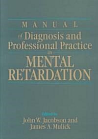 Manual of Diagnosis and Professional Practice in Mental Retardation (Hardcover)