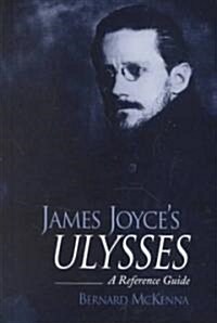 James Joyces Ulysses: A Reference Guide (Hardcover)