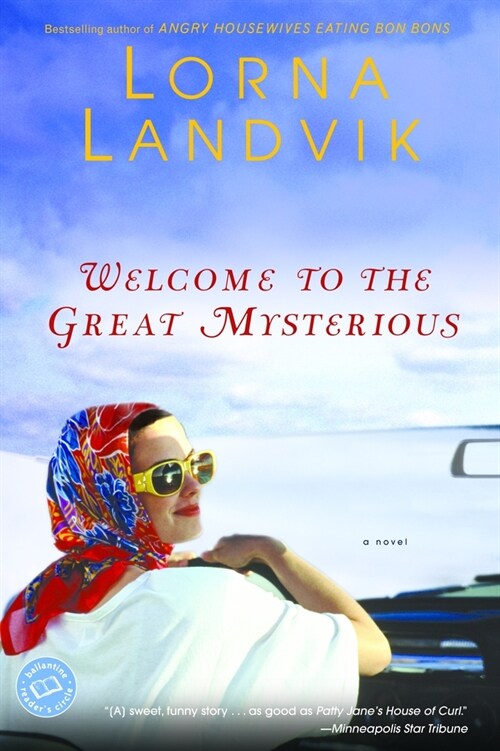 Welcome to the Great Mysterious: Welcome to the Great Mysterious: A Novel (Paperback)