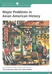 Major Problems in Asian American History: Documents and Essays (Paperback)