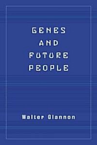 Genes and Future People: Philosophical Issues in Human Genetics (Paperback)