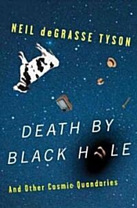Death by Black Hole: And Other Cosmic Quandaries (Hardcover)