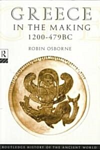 Greece in the Making, 1200-479 Bc (Paperback)