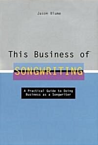 This Business of Songwriting (Hardcover)