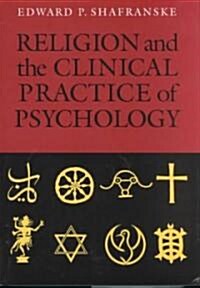 Religion and the Clinical Practice of Psychology (Hardcover)