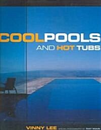Cool Pools And Hot Tubs (Hardcover)