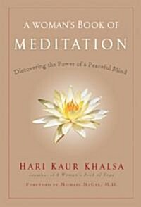 A Womans Book of Meditation: Discovering the Power of a Peaceful Mind (Paperback)
