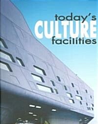 Todays Culture Facilities (Hardcover)