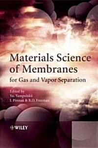 Materials Science of Membranes for Gas And Vapor Separation (Hardcover)