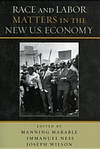 Race and Labor Matters in the New U.S. Economy (Hardcover)
