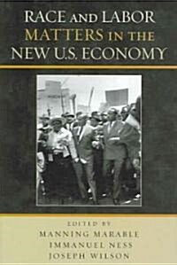 Race and Labor Matters in the New U.S. Economy (Paperback)