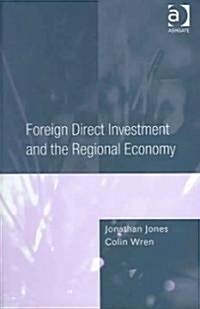 Foreign Direct Investment And the Regional Economy (Hardcover)