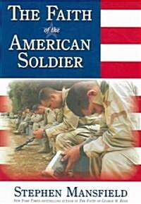 The Faith of the American Soldier (Paperback, Reprint)