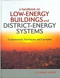 A Handbook on Low-energy Buildings and District-energy Systems : Fundamentals, Techniques and Examples (Hardcover)