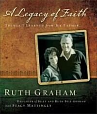 A Legacy of Faith: Things I Learned from My Father (Hardcover)