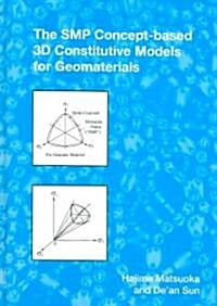 The SMP Concept-Based 3D Constitutive Models for Geomaterials (Hardcover)
