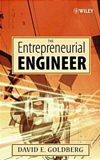 The Entrepreneurial Engineer: Personal, Interpersonal, and Organizational Skills for Engineers in a World of Opportunity (Hardcover)