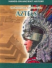 History and Activities of the Aztecs (Paperback)