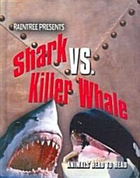 Shark Vs. Killer Whale (Library)