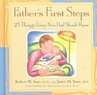 Fathers First Steps: 25 Things Every New Dad Should Know (Hardcover)