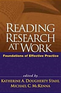 Reading Research at Work: Foundations of Effective Practice (Paperback)