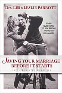 Saving Your Marriage Before It Starts: Seven Questions to Ask Before--And After--You Marry (Hardcover, Expanded and Up)