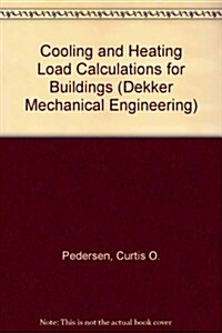 Cooling And Heating Load Calculations for Buildings (Hardcover)