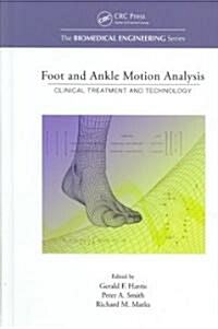 Foot and Ankle Motion Analysis: Clinical Treatment and Technology (Hardcover)