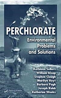 Perchlorate: Environmental Problems and Solutions (Hardcover)
