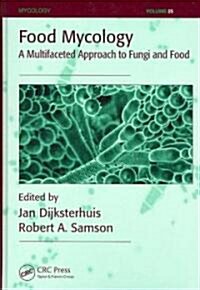 Food Mycology: A Multifaceted Approach to Fungi and Food (Hardcover)