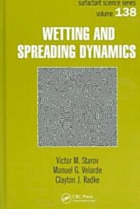 Wetting and Spreading Dynamics (Hardcover)