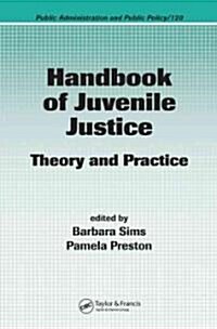 Handbook of Juvenile Justice: Theory and Practice (Hardcover)