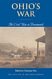 Ohios War: The Civil War in Documents (Paperback)