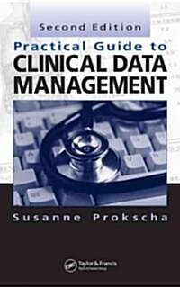 Practical Guide to Clinical Data Management (Hardcover, 2nd)