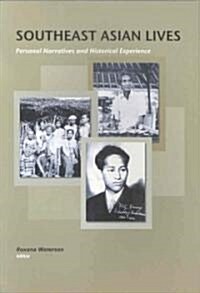 Southeast Asian Lives: Personal Narratives and Historical Experience Volume 113 (Paperback)