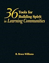 36 Tools for Building Spirit in Learning Communities (Hardcover)