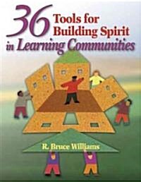 36 Tools for Building Spirit in Learning Communities (Paperback)