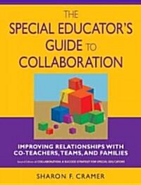 The Special Educator′s Guide to Collaboration: Improving Relationships with Co-Teachers, Teams, and Families (Paperback, 2)