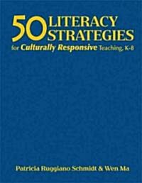 50 Literacy Strategies for Culturally Responsive Teaching, K-8 (Hardcover)